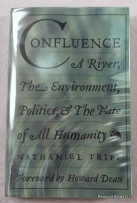 image of Confluence: A River, The Environment, Politics, & The Fate Of All Humanity