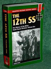 The 12th SS: The History of the Hitler Youth Panzer Division: Volume 1