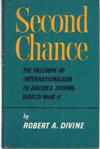 cover of SECOND CHANCE The Triumph of Internationalism in America During World War II