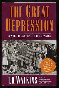 The Great Depression America In The 1930s By T H Watkins