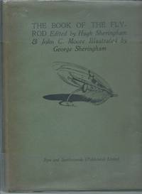 The book of the fly-rod by Sheringham, Hugh & Moore, John C - 1931