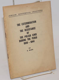 image of The extermination and the resistance of the Polish Jews during the period 1939-1944