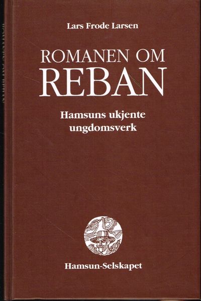 Romanen om Reban. Hamsuns ukjente ungdomsverk.