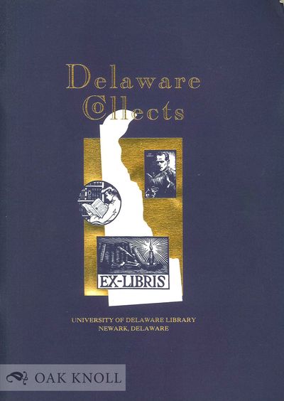 DELAWARE COLLECTS, CHECKLIST OF AN EXHIBITION IN THE HUGH M. MORRIS LI BRARY