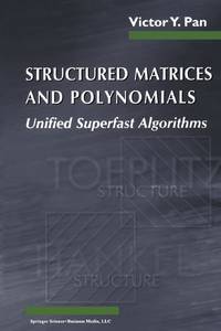 Structured Matrices and Polynomials : Unified Superfast Algorithms