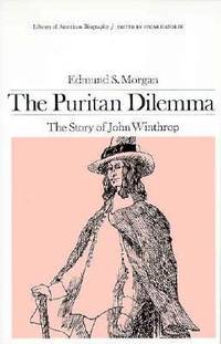 The Puritan Dilemma: The Story of John Winthrop