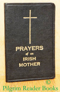 Prayers of an Irish Mother. by Dolan, Mary T. (compiler) - 1934