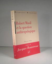 Robert Musil et la question anthropologique