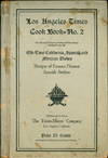 The Times Cook Book --- No. 2. 957 Cooking and other Recipes by California Women .... Brought out by the 1905 series of prize recipe contests in the Los Angeles Times