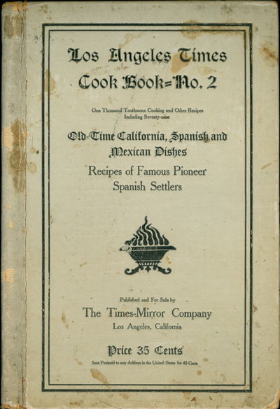The Times Cook Book --- No. 2. 957 Cooking and other Recipes by California Women .... Brought out by the 1905 series of prize recipe contests in the Los Angeles Times