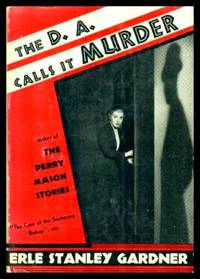 THE D. A. CALLS IT MURDER - A Douglas Selby Mystery