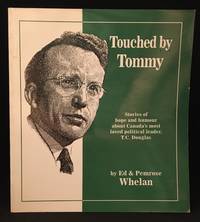 Touched by Tommy; Stories of hope and humour in the words of men and women whose lives Tommy Douglas touched by Ed (With Pemrose Whelan.) Whelan - Paperback - from Burton Lysecki Books, ABAC/ILAB (SKU: 138001)