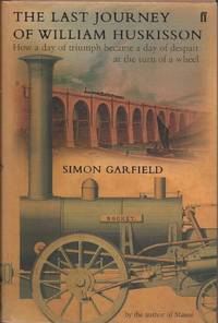 The Last Journey of William Huskisson: How a Day of Triumph Became a Day of Despair at the Turn...