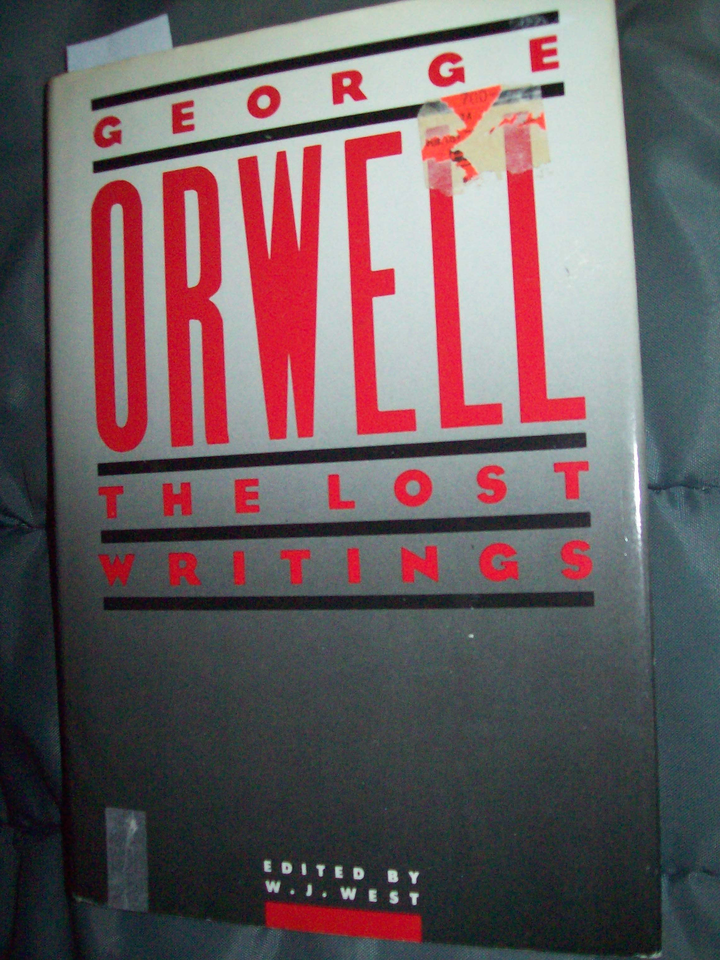 希少　The Lost Writings e Orwell Orwell: The Lost Writings by George Orwell and W. J. West