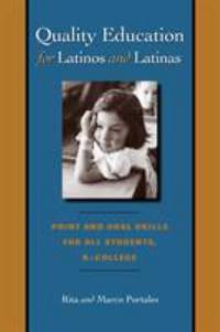 Quality Education for Latinos and Latinas : Print and Oral Skills for All Students, K-College by Marco Portales; Rita Portales - 2005