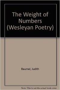 Weight of Numbers, The  (Wesleyan Poetry Series)