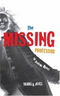 The Missing Professor: An Academic Mystery / Informal Case Studies / Discussion Stories for...