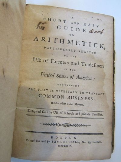 A Short and easy guide to arithmetick, particularly adapted to the use of farmers and tradesmen in the United States of America