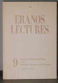 Renewal Myths and Rites of the Primitive Hunters and Planters [Eranos Lectures, Number 9]