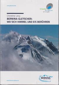 BERNINA-GLETSCHER Wo Sich Himmel Und Eis Berühren