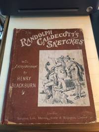 Randolph Caldecott&#039;s Sketches by Henry Blackburn (intro.) - 1890