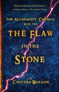 The Flaw in the Stone : The Alchemists' Council, Book 2