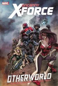 Uncanny X-Force : Otherworld by Remender, Rick - 2012