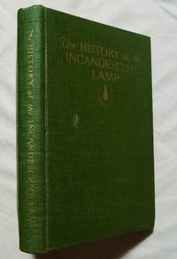 History of Incandescent Lamp; Howell; Schroeder 1927 Schenectady by Howell, John W.; Schroeder, Henry - 1927