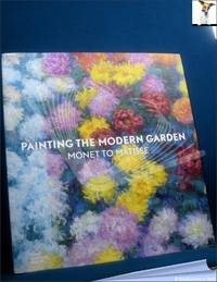 Painting the Modern Garden: Monet to Matisse
