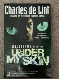 Under My Skin: Wildings, Book One (Inscribed, Uncorrected Proof)
