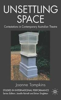Unsettling Space: Contestations in Contemporary Australian Theatre