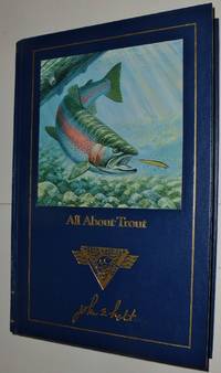 All About Trout. -The Complete Angler&#039;s Library by Holt, John - 1991