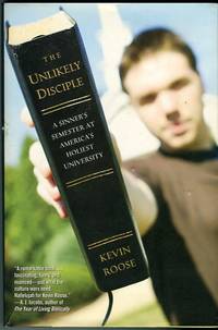 cover of The Unlikely Disciple: A Sinner's Semester At America's Holiest University
