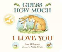 Guess How Much I Love You by Sam McBratney - 2014-10-02