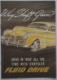 Why Shift Gears? Drive in High all the time With Chrysler Fluid Drive