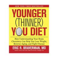 The Younger (Thinner) You Diet: How Understanding Your Brain Chemistry Can Help You Lose Weight,...