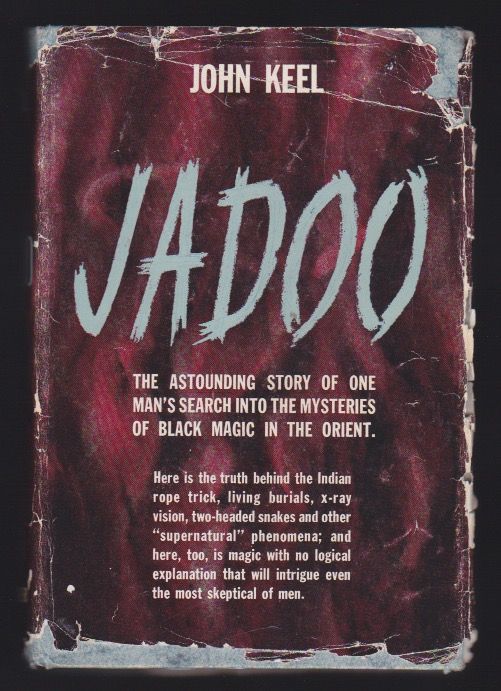 Jadoo - The Astonishing Story of One Mans Search into the Mysteries of Black Magic in the Orient