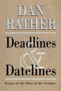 Deadlines and Datelines : Essays at the Turn of the Century
