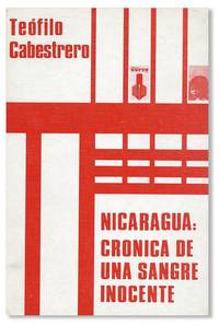 Nicaragua: Cronica de una Sangre Inocente. La guerra sucia de los "paladines de la libertad
