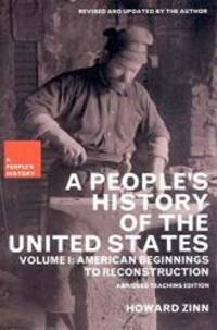 A People&#039;s History of the United States: American Beginnings to Reconstruction (New Press People&#039;s History) by Howard Zinn - 2003-09-08