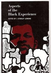 Aspects of the Black Experience by Lemons, J. Stanley (edited by), R. B. Ballinger, J. Stanley Lemons, Cecelia L. Thompson, Doris W. Dashew, George H. Kellner, Peter E. Piccillo - 1975