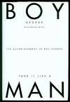 Take It Like a Man: The Autobiography of Boy George