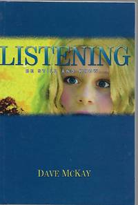 Listening Be Still and Know by Dave McKay - 2008