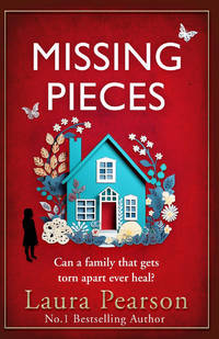 Missing Pieces: The utterly heartbreaking unforgettable story from NUMBER ONE BESTSELLER Laura...