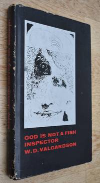 God Is Not A Fish Inspector by W D Valgardson - 1975