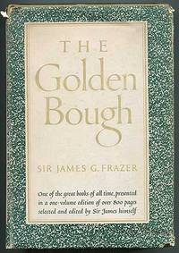 The Golden Bough: A Study in Magic and Religion by FRAZER, Sir James G - 1951