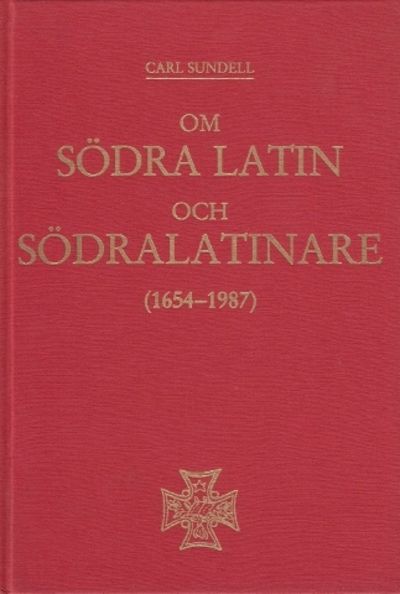 Om Södra Latin och Södralatinare (1654-1987).