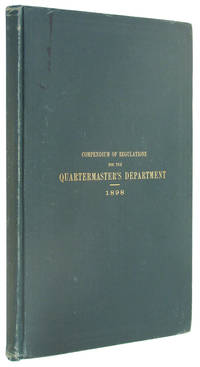 Compendium of Regulations for the Quartermaster&#039;s Department. by Secretary of War - 1898.