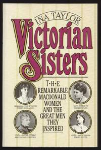 Victorian Sisters : The Remarkable Macdonald Women and the Great Men They  Inspired