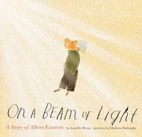 On a Beam of Light : A Story of Albert Einstein